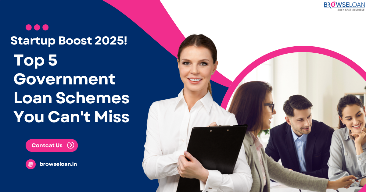Startup Boost 2025: Top 5 Government Loan Schemes You Can't Miss
