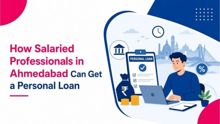 How Salaried Professionals in Ahmedabad Can Get a Personal Loan